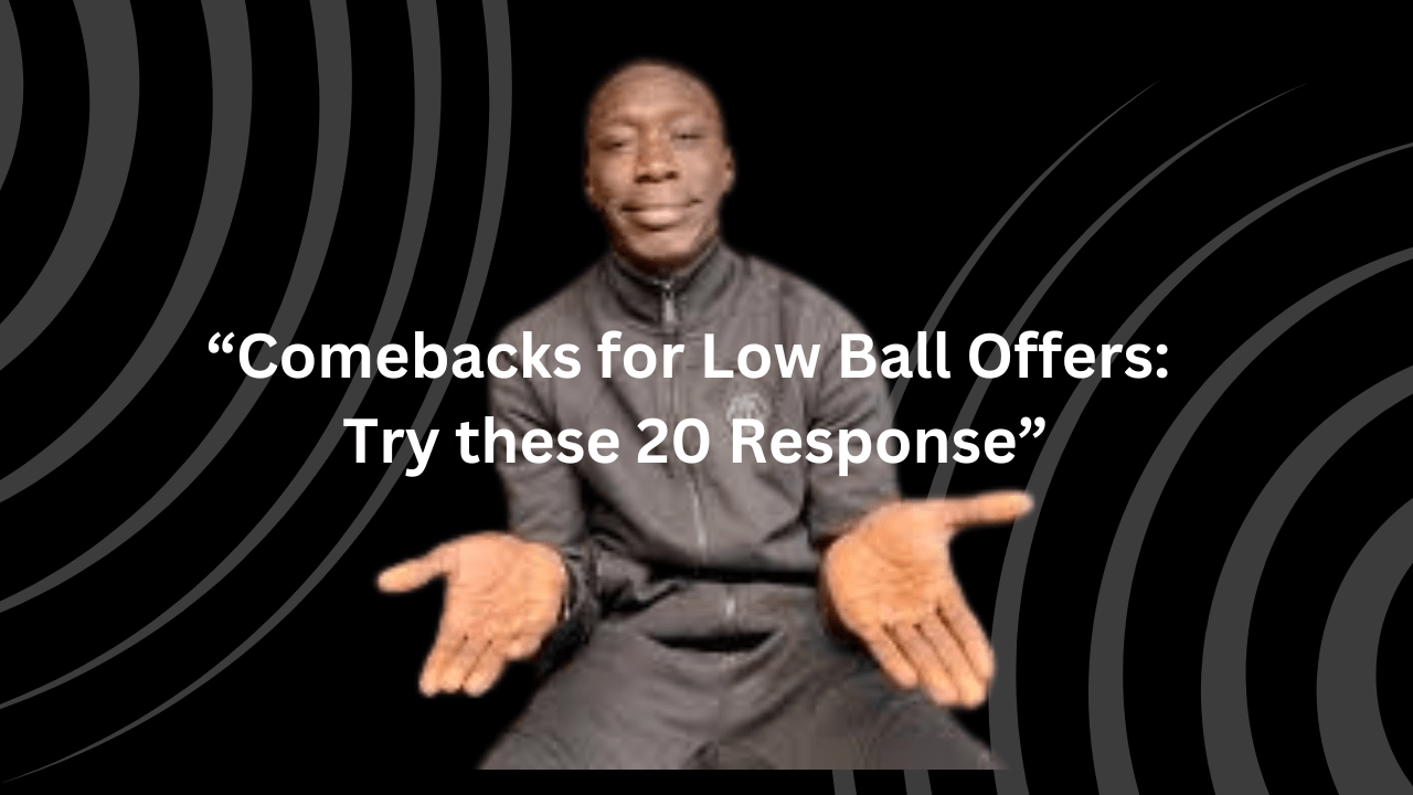 “Comebacks for Low Ball Offers: Try these 20 Response”