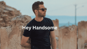 20 Professional ways to Replies To “Hey Handsome”