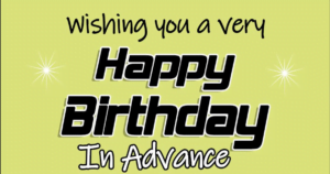 Happy Birthday in Advance