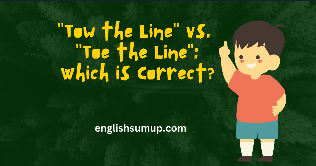 "Tow the Line" vs. "Toe the Line"